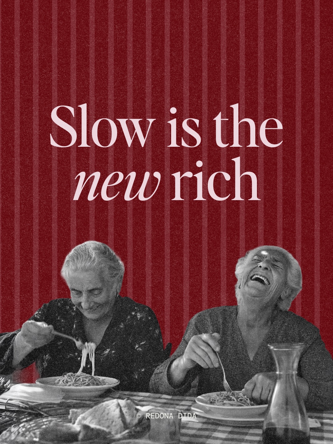 Burgundy cover with blush serif type reading "Slow is the new rich" above a black-and-white photograph of two women laughing over a checkered tablecloth.